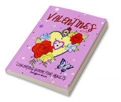 Valentine's Day Coloring Book for Adults : Beautiful and Romantic Designs to Help You Relax and Relieve Stress