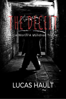 THE DECEIT : A Lie Worth A Hundred Truths