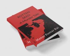 ROTTEN SEED -A Murder Tale : It is just a beginning.