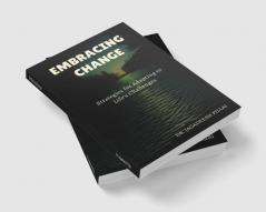 Embracing Change : Strategies for Adapting to Life’s Challenges