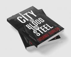 A City Of Blood and Steel