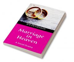 Marriage in Heaven : A Social Drama