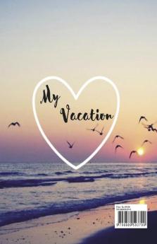 Vacation Planner : Vacation Journal to Organize Budget and Packing Checklist Destinations and Activities | Bucket List Notebook | Vacation Log Book