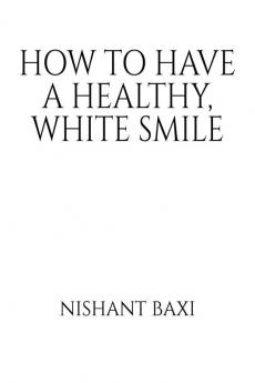 How To Have A Healthy White Smile