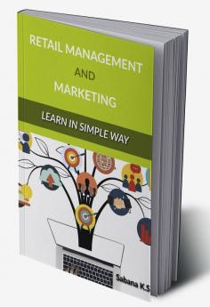 Retail Management and Marketing ( learn in simple way ) : Retail Management and Marketing ( Learn in simple way )