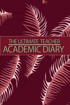 The Ultimate Teacher Academic Diary : Teacher Lesson Planner | Teacher Planners and Lesson Planner for This Academic Year