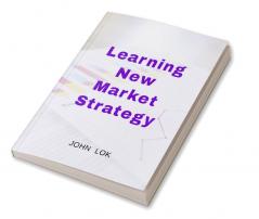 Learning New Market Strategy