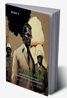 Sardar's Secret War: Adventures of an Indian Spy