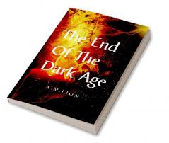 The End of the Dark Age