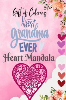 Heart Mandala Gift of Coloring : For Grandma Birthday Valentine's Day Anniversary Gift of Grand Mother Pages 65 Jumbo Size