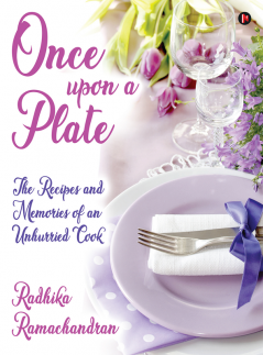 Once Upon a Plate : The Recipes and Memories of an Unhurried Cook