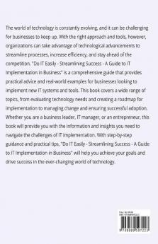 Do IT Easily - Streamlining Success : A Guide to IT Implementation in Business