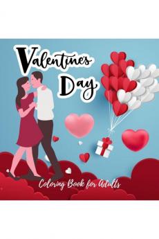 Valentines Day Coloring Book for Adults : Love Designs for Men and Women