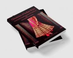 Chronicles of Indian Style : Tracing the Transformations of Traditional and Contemporary Fashion
