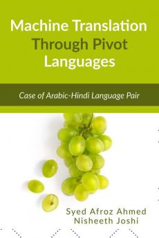 Machine Translation Through Pivot Languages : Case of Arabic-Hindi Language Pair