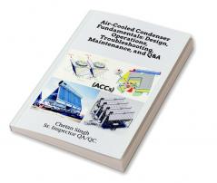 Air-Cooled Condenser Fundamentals: Design Operations Troubleshooting Maintenance and Q&amp;amp;A