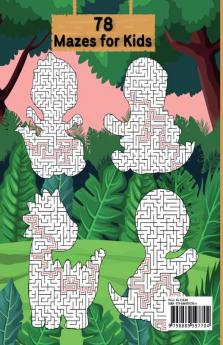 Dinosaur Mazes for Kids : Discover the Fun of Solving Mazes Challenging Puzzle Book for Kids 4-8 Perfect for Boosting Creativity and Brain Power in First Grade Kindergarten and Preschool Boys and G...