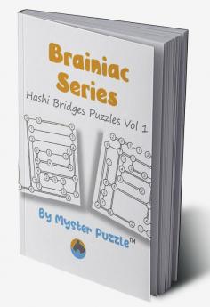 Brainiac Series Hashi Bridges Puzzles Vol 1