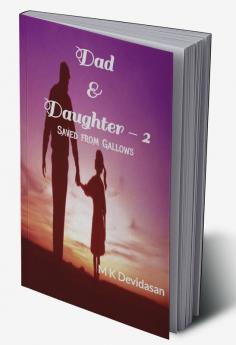 Dad &amp; Daughter 2 : Saved from Gallows