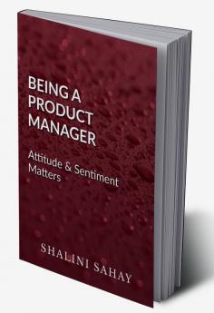 Being a Product Manager : Attitude &amp; Sentiment Matters