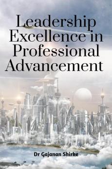 Leadership Excellence in Professional Advancement