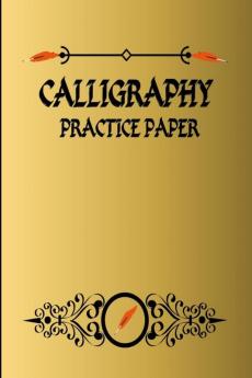 Calligraphy Practice Paper : Useful Calligraphy Workbook for Writing Letters