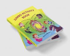 Jumbo Activity Book : Coloring ; Maze; Symmetry; Additions and Lots of Fun!