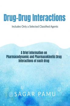 Drug-Drug Interactions : Includes Only A Selected Classified Agents