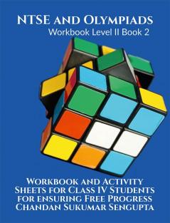 NTSE and Olympiads Workbook Level II Book 2 : Workbook and Activity Sheets for Class IV Students for ensuring Free Progress