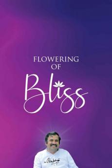 FLOWERING OF BLISS