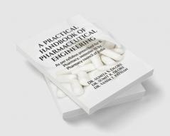 A practical handbook of pharmaceutical engineering : As per syllabus Prescribed for B. Pharmacy semester-III by Pharmacy Council of India New Delhi