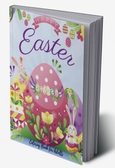 Happy Easter Coloring Book for Adults : Adorable Easter Designs with Eggs Bunnies and more