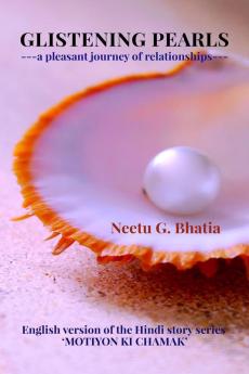 GLISTENING PEARLS : ---a pleasant journey of relationships---