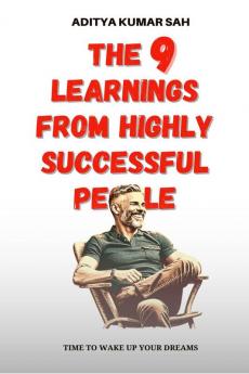 The 9 learnings from highly successful people