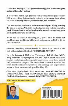 The Art of Saying NO : Learn To Stand Up For Yourself Communicate Effectively Set Healthy Boundaries And Be Assertive To Protect Your Happiness