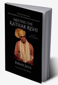 Meeting the Kathak Rishi : A brief interaction with Mahamahopadhyaya Dr. Puru Dadheech's Kathak research