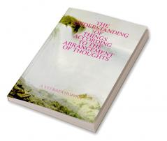 The understanding of things according to the arrangement of thoughts