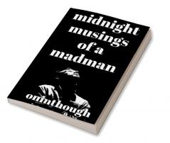 Midnight Musings Of A Madman