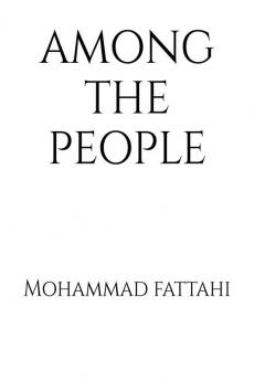 Among the people : A person who is afraid of living among the people he lost his dister and she is among the people and he get force to go among the people