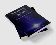 Finding Balance in Your Life : Strategies for Achieving Inner Peace