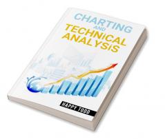 CHARTING AND TECHNICAL ANALYSIS : TAKE $5K TO $50K USING CHARTING WITH ZERO TRADING EXPERIENCE REQUIRED