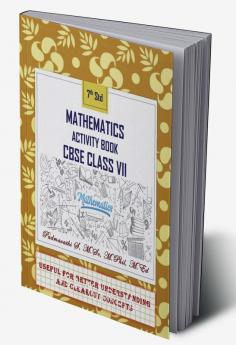 MATHEMATICS ACTIVITY BOOK CBSE CLASS VII : MATHEMATICS ACTIVITY BOOK CBSE