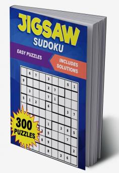 Jigsaw Sudoku : Discover the Excitement of Jigsaw Sudoku: 300 Irregularly Shaped Number Puzzles to Solve