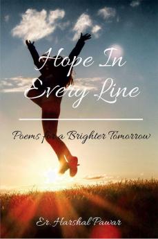 Hope in Every Line : Poems for a Brighter Tomorrow
