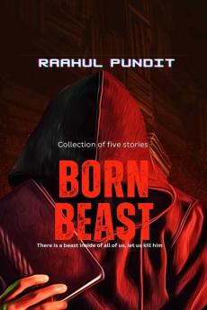 Born Beast : There is a beast inside all of us Lets us kill him