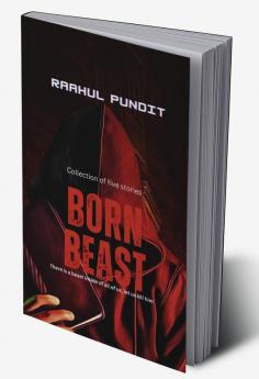 Born Beast : There is a beast inside all of us Lets us kill him