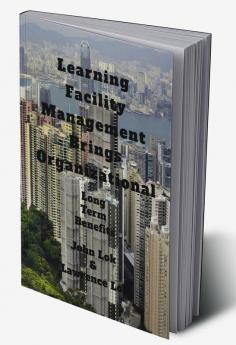 Learning Facility Management Brings Organizational : Long Term Benefits