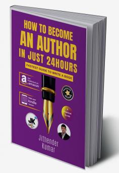 HOW TO BECOME AN AUTHOR IN JUST 24 HOURS : FASTEST GUIDE TO WRITE A BOOK