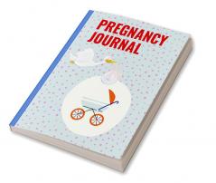 Pregnancy Journal : The Perfect Pregnancy Planner and Organizer Book for Moms