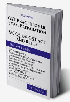 GST Practitioner Exam Preparation MCQs on GST Act and Rules | 1st Edition 2023